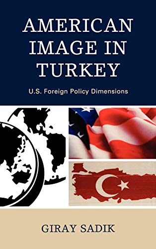 American Image in Turkey: U.S. Foreign Policy Dimensions