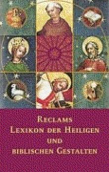 Reclams Lexikon der Heiligen und der biblischen Gestalten