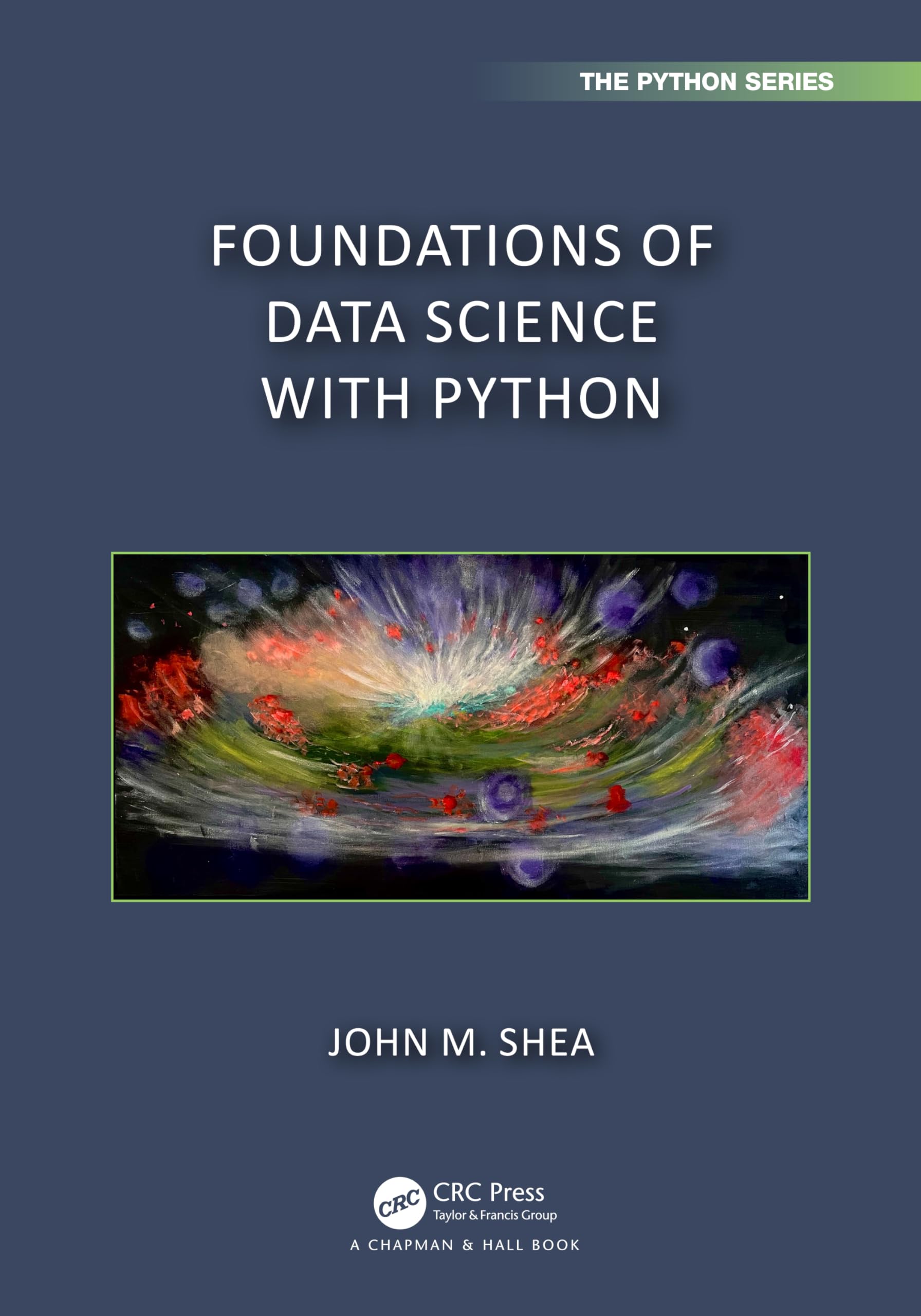 Foundations of Data Science with Python (Chapman & Hall/CRC the Python)