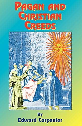 Pagan and Christian Creeds: Their Origin and Meaning