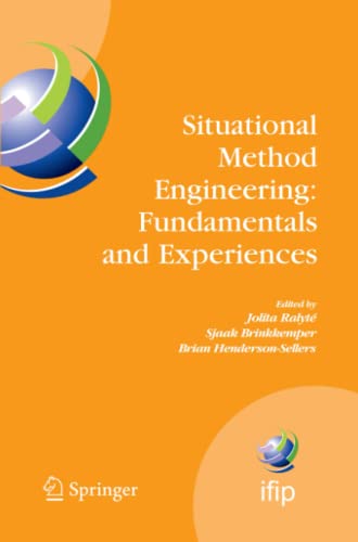 Situational Method Engineering: Fundamentals and Experiences: Proceedings of the IFIP WG 8.1 Working Conference, 12-14 September 2007, Geneva, ... and Communication Technology, Band 244)