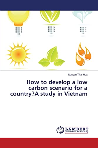 How to develop a low carbon scenario for a country? A study in Vietnam