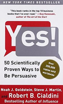 Yes!: 50 Scientifically Proven Ways to Be Persuasive