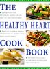 The Healthy Heart Cookbook: Simple, Tasty and Nutritious Recipes Suitable for Any Occasion (The Healthy Eating Library)