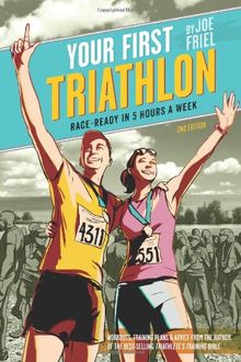 Your First Triathlon: Race-Ready in 5 Hours a Week