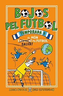 Bojos pel futbol. Temporada 2: El món salvat pel futbol (Roca Juvenil)