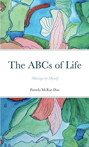 The ABCs of Life: Musings by Myself
