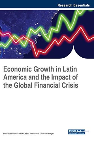 Economic Growth in Latin America and the Impact of the Global Financial Crisis (Advances in Finance, Accounting, and Economics)