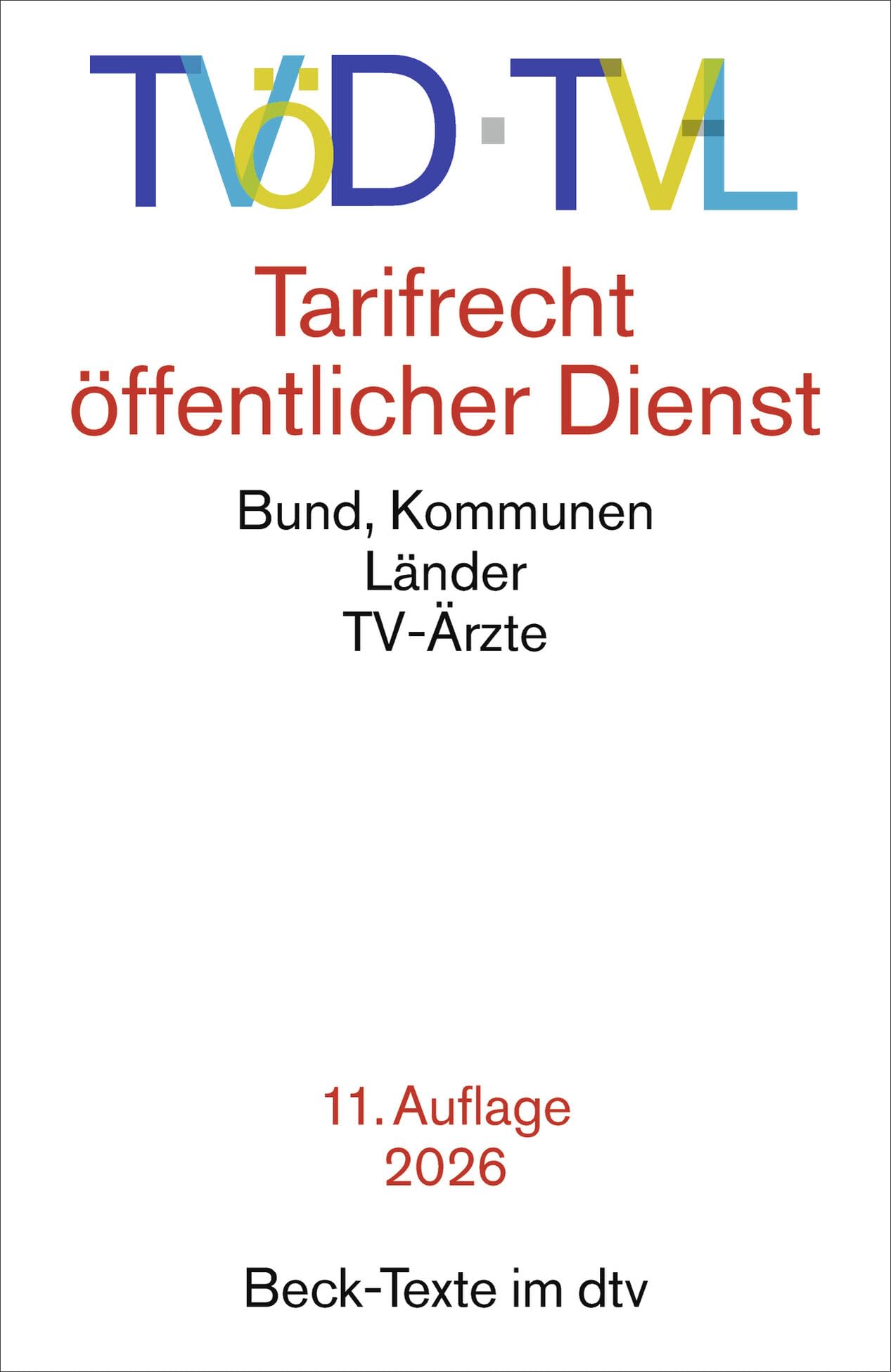 TVöD / TV-L: Tarifrecht öffentlicher Dienst. Bund, Kommunen, Länder, TV-Ärzte (Beck-Texte im dtv)