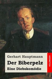 Der Biberpelz: Eine Diebskomödie