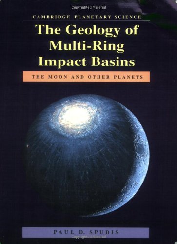 Geology of Multi-Ring Impact Basins: The Moon and Other Planets (Cambridge Planetary Science Old, Band 8)