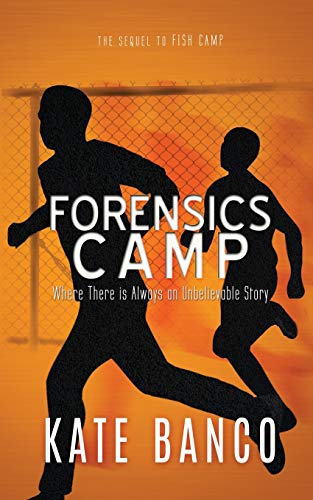 Forensics Camp: Where There is Always an Unbelievable Story (A Sara Rodriguez Mystery, Band 2)
