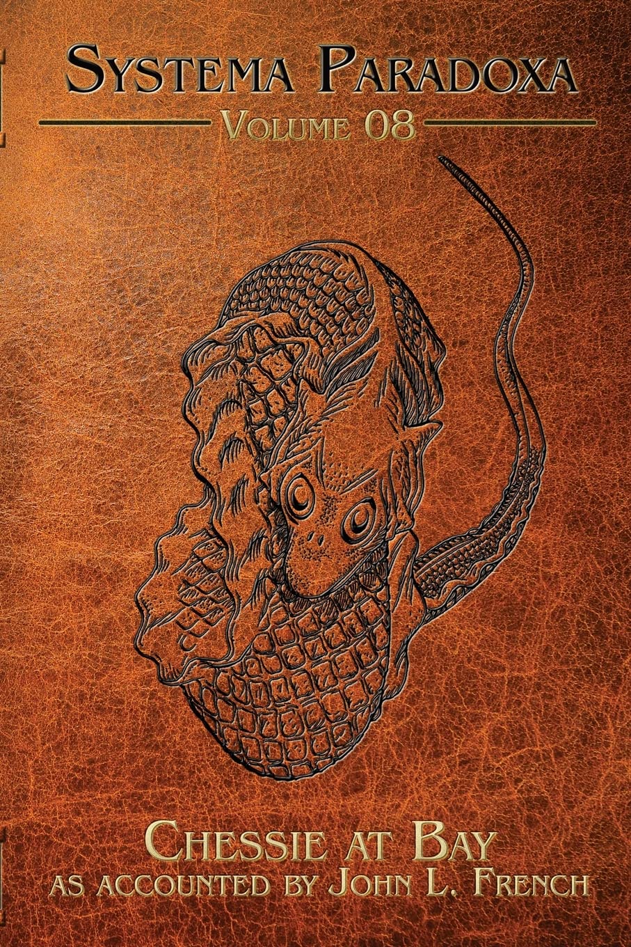Chessie At Bay: A Tale of the Chesapeake Bay Sea Serpent (Systema Paradoxa, Band 8)