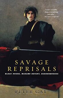 Savage Reprisals: Bleak House, Madame Bovary, Buddenbrooks