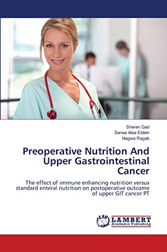 Preoperative Nutrition And Upper Gastrointestinal Cancer: The effect of immune enhancing nutrition versus standard enteral nutrition on postoperative outcome of upper GIT cancer PT