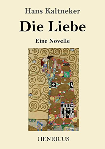 Die Liebe: Eine Novelle