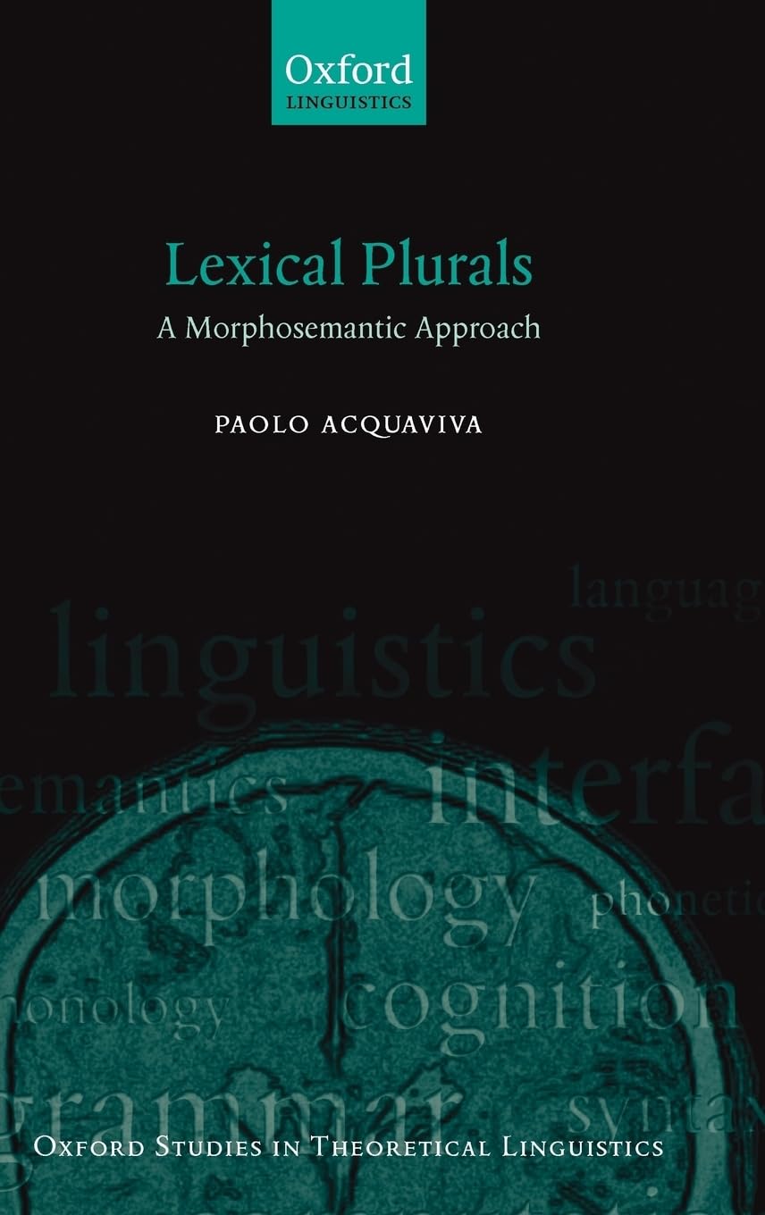 Lexical Plurals: A Morphosemantic Approach (Oxford Studies in Theoretical Linguistics, Band 20)