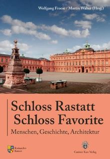 Schloss Rastatt Schloss Favorite: Menschen, Geschichte, Architektur