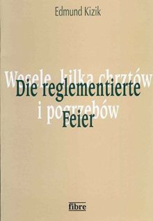 Die reglementierte Feier: Hochzeiten, Taufen und Begräbnisse in der frühneuzeitlichen Hansestadt (Klio in Polen)