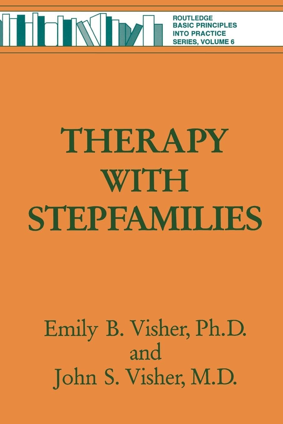 Therapy with Stepfamilies (Brunner/Mazel Basic Principles into Practice Series, 6, Band 6)