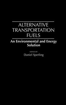 Alternative Transportation Fuels: An Environmental and Energy Solution