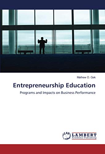 Entrepreneurship Education: Programs and Impacts on Business Performance