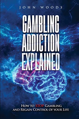 Gambling Addiction Explained: How to STOP Gambling and Regain Control of your Life