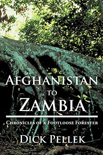 Afghanistan to Zambia: Chronicles of a Footloose Forester