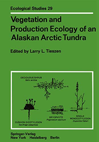 Vegetation and Production Ecology of an Alaskan Arctic Tundra (Ecological Studies, 29, Band 29)