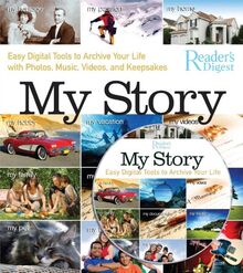 My Story: Easy Digital Tools to Archive Your Life with Photos, Music, Videos, and Keepsakes