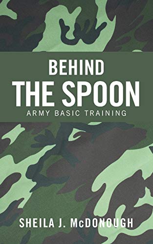 Behind the Spoon: Army Basic Training