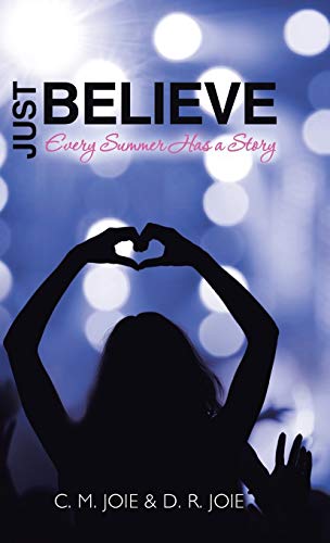 Just Believe: Every Summer Has a Story