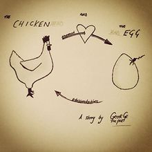 Chicken & the Egg