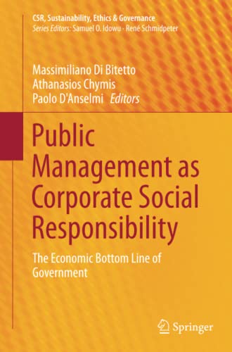 Public Management as Corporate Social Responsibility: The Economic Bottom Line of Government (CSR, Sustainability, Ethics & Governance)