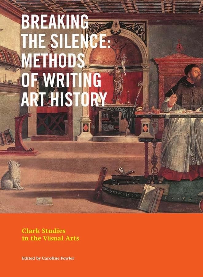 Writing Art History: Methods of Writing Art History (Clark Studies in the Visual Arts)