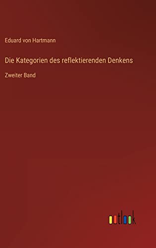 Die Kategorien des reflektierenden Denkens: Zweiter Band