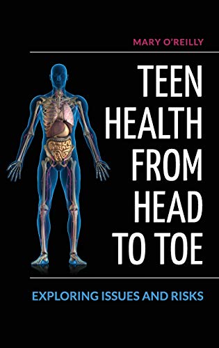 Teen Health from Head to Toe: Exploring Issues and Risks