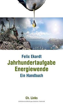 Jahrhundertaufgabe Energiewende: Ein Handbuch