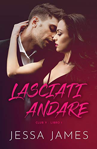 Lasciati andare: per ipovedenti (Club V, Band 1)