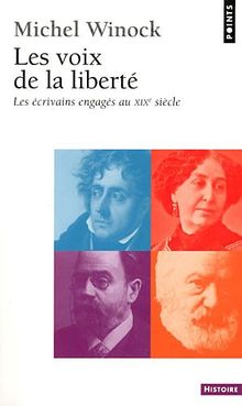 Les voix de la liberté : les écrivains engagés au XIXe siècle : essai