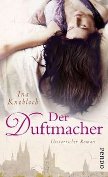 Der Duftmacher: Historischer Roman