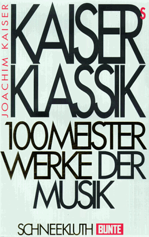 Kaisers Klassik von Joachim Kaiser - Gebundene Ausgabe