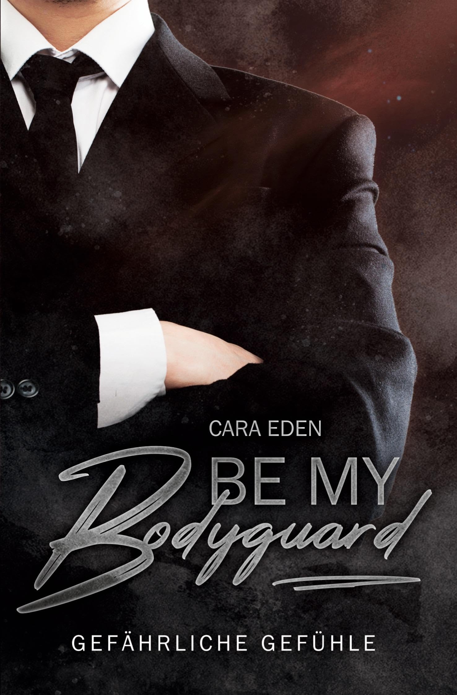 Be my Bodyguard: Gefährliche Gefühle (Alltagsheldenreihe)