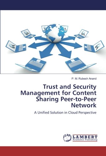 Trust and Security Management for Content Sharing Peer-to-Peer Network: A Unified Solution in Cloud Perspective