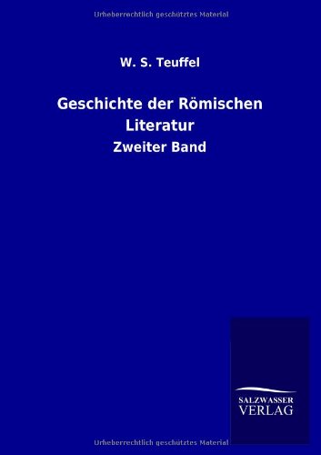 Geschichte der Römischen Literatur: Zweiter Band