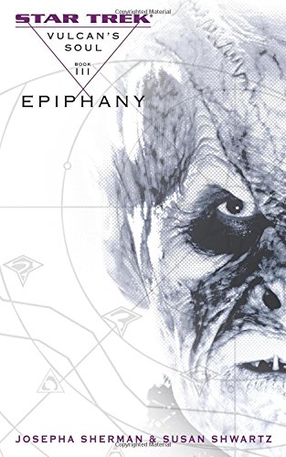 Star Trek: The Original Series: Vulcan's Soul #3: Epiphany