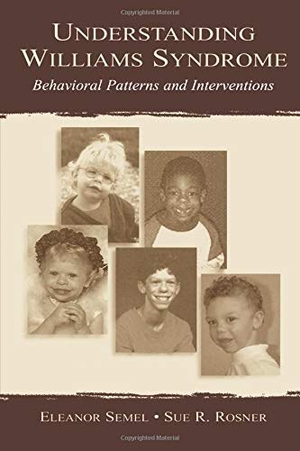 Understanding Williams Syndrome: Behavioral Patterns and Interventions