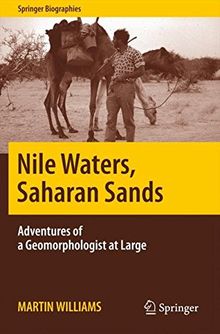 Nile Waters, Saharan Sands: Adventures of a Geomorphologist at Large (Springer Biographies)