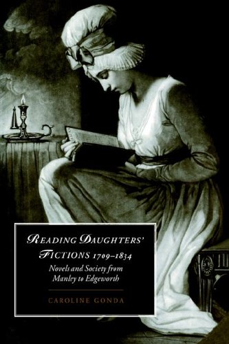 Reading Daughters' Fictions: Novels and Society from Manley to Edgeworth (Cambridge Studies in Romanticism, Band 19)