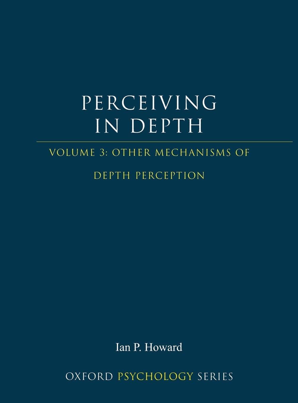 Perceiving in Depth, Volume 3: Other Mechanisms of Depth Perception (Oxford Psychology Series, Band 29)